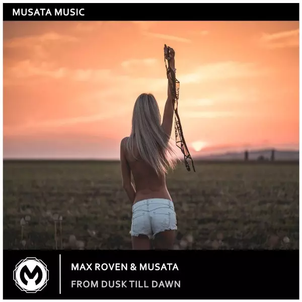Max Roven, Musata - From Dusk Till Dawn