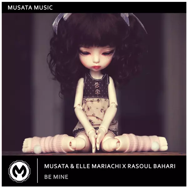 Musata & Elle Mariachi x Rasoul Bahari - Be Mine